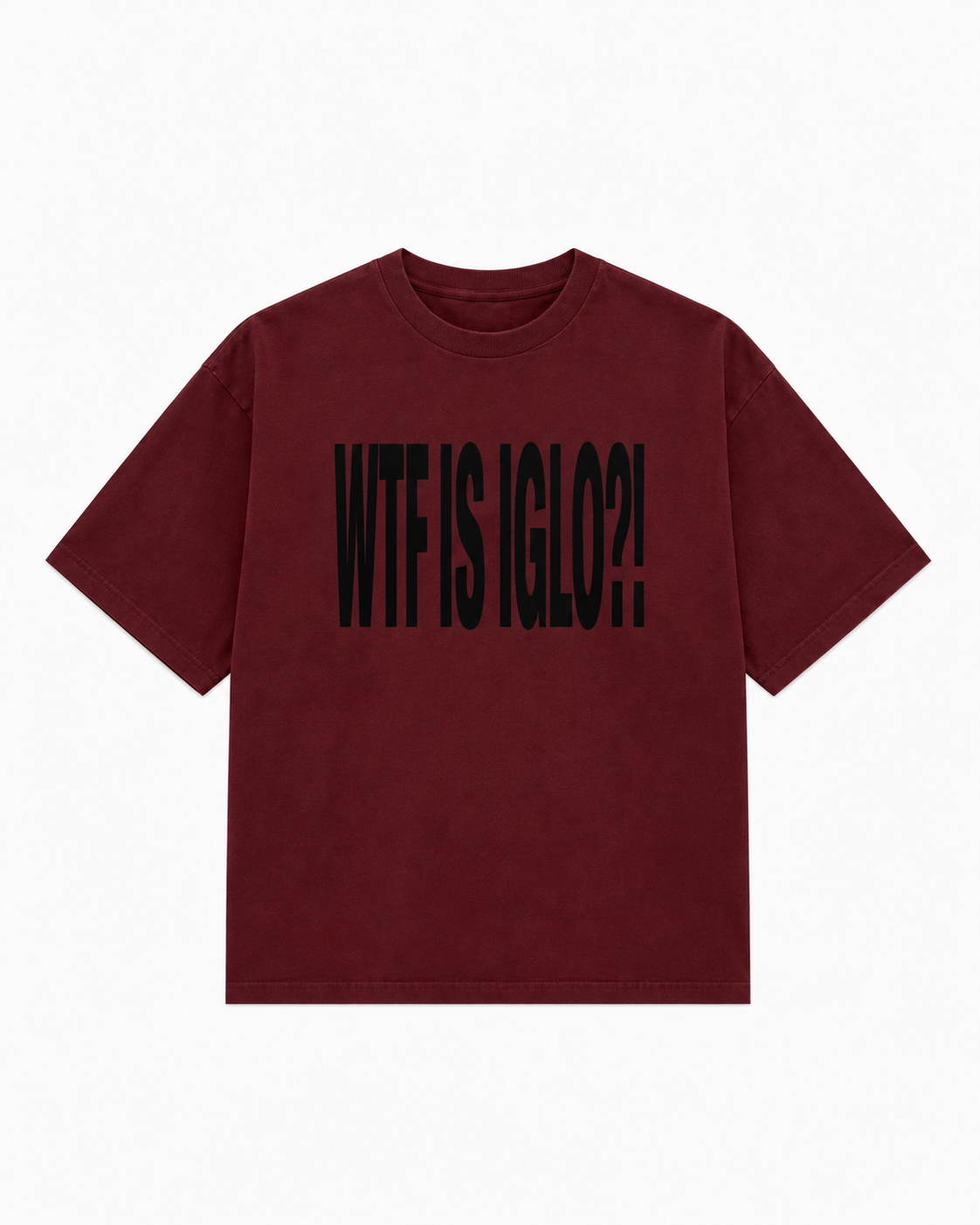 WTF IS IGLO Tee - Bordeaux